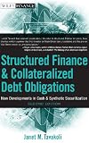 Structured Finance and Collateralized Debt Obligations: New Developments in Cash and Synthetic Securitization (Wiley Finance)