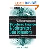 Structured Finance and Collateralized Debt Obligations: New Developments in Cash and Synthetic Securitization (Wiley Finance)