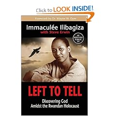 Left to Tell: Discovering God Amidst the Rwandan Holocaust by Immaculee Ilibagiza and Steve Erwin