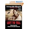 Left to Tell: Discovering God Amidst the Rwandan Holocaust