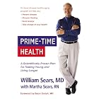 Click here to buy Prime-Time Health: A Scientifically Proven Plan for Feeling Young and Living... by William Sears and Martha Sears.