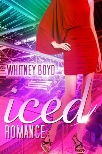 Iced Romance by Whitney Boyd Iced Romance by Whitney Boyd