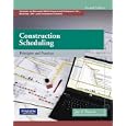 Construction Scheduling: Principles and Practices (2nd Edition) by Jay S. Newitt
