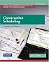 Construction Scheduling: Principles and Practices (2nd Edition)