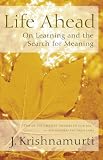 Life Ahead: On Learning and the Search for Meaning
