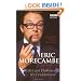 Eric Morecambe: Life's Not Hollywood It's Cricklewood