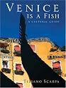 Venice is a Fish: A Cultural Guide