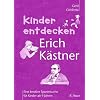 Kinder entdecken Erich K�stner: Eine kreative Spurensuche f�r Kinder ab 9 Jahren