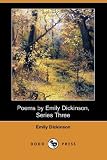 Poems by Emily Dickinson, Series Three (Dodo Press)