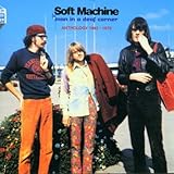 Man in a Deaf Corner: Anthology 1963-1970 by Soft Machine (2001-02-23)【並行輸入品】