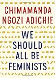We Should All Be Feminists