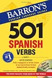 501 Spanish Verbs: Fully Conjugated in All the Tenses in a New Easy-to-Learn Format Alphabetically Arranged