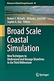 Broad scale coastal simulation : new techniques to understand and manage shorelines in the third millennium