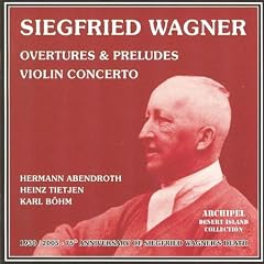Siegfried Wagner : Overtures & Preludes - Violin Concerto