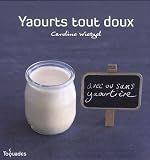 Livres Recette de Fromages - Yaourts tout doux