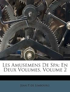  Mascara  Length  Volume on Les Amusemens De Spa  En Deux Volumes  Volume 2  French Edition   Jean