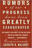 Rumors of Our Progress Have Been Greatly Exaggerated: Why Life Isn't Getting Any Easier, and How You Can Make Real Progress for Yourself and Other Women