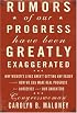 Rumors of Our Progress Have Been Greatly Exaggerated: Why Women's Lives Aren't Getting Any Easier--And How We Can Make Real Progress For Ourselves and Our Daughters