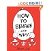 How to Behave and Why