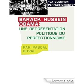 Barack Hussein OBAMA : une représentation politique du perfectionnisme ?