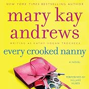 Every Crooked Nanny: A Callahan Garrity Mystery, Book 1 | [Mary Kay Andrews]