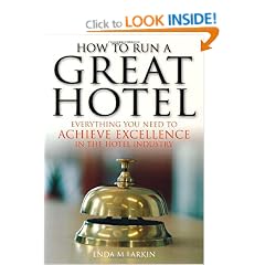 How to Run a Great Hotel: Everything You Need to Achieve Excellence in the Hotel Industry