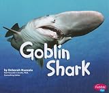 Goblin Shark (Pebble Plus: Sharks)