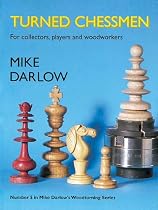 Turned Chessmen: For Collectors, Players and Woodworkers