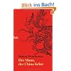 Der Mann, der China liebte -: Wie ein exzentrischer Engl�nder unser Bild vom Reich der Mitte neu bestimmte
