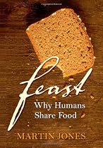 Feast: Why Humans Share Food