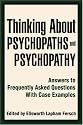 Thinking About Psychopaths and Psychopathy: Answers to Frequently Asked Questions With Case Examples