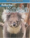 Koby the Koala (Wild Animal Families)
