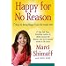 Happy for No Reason: 7 Steps to Being Happy from the Inside Out