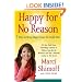 Happy for No Reason: 7 Steps to Being Happy from the Inside Out