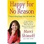 Happy for No Reason: 7 Steps to Being Happy from the Inside Out
