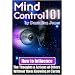 Mind Control 101: How to Influence the Thoughts and Actions of Others without Them Knowing or Caring
