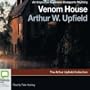 Venom House: An Inspector Napoleon Bonaparte Mystery (Arthur Upfield Collection)