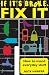 If it's Broke, Fix it: How to Mend Everyday Stuff: How to Mend Everyday Stuff That People Tell You Can't Be Mended