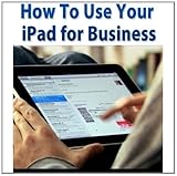 How to Use Your iPad for business