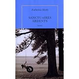 Sanctuaires ardentspar Katherine Mosby