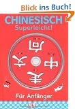 Chinesisch - superleicht!: F�r Anf�nger