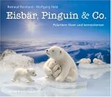 Eisb&auml;r, Pinguin & Co: Polartiere filzen und kennenlernen - Rotraud Reinhard, Wolfgang Held