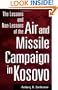 The Lessons and Non-Lessons of the Air and Missile Campaign in Kosovo