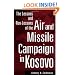 The Lessons and Non-Lessons of the Air and Missile Campaign in Kosovo