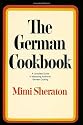 The German Cookbook: a Complete Guide to Mastering Authentic German Cooking