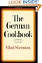 The German Cookbook: A Complete Guide to Mastering Authentic German Cooking
