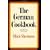 The German Cookbook: a Complete Guide to Mastering Authentic German Cooking