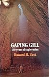 Gaping Gill : 150 years of exploration