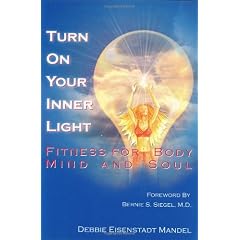 Turn on Your Inner Light: Fitness for Body, Mind and Soul