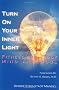 Turn on Your Inner Light: Fitness for Body, Mind and Soul